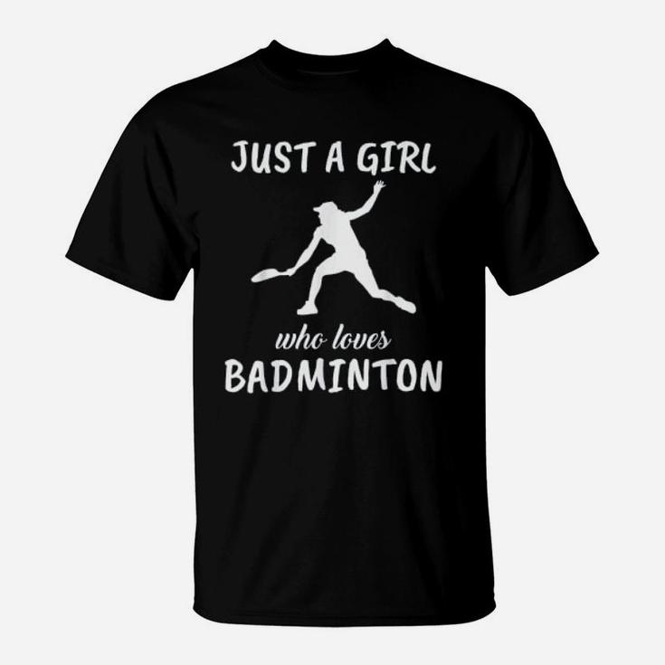Just A Girl Who Loves Badminton Sports T-Shirt