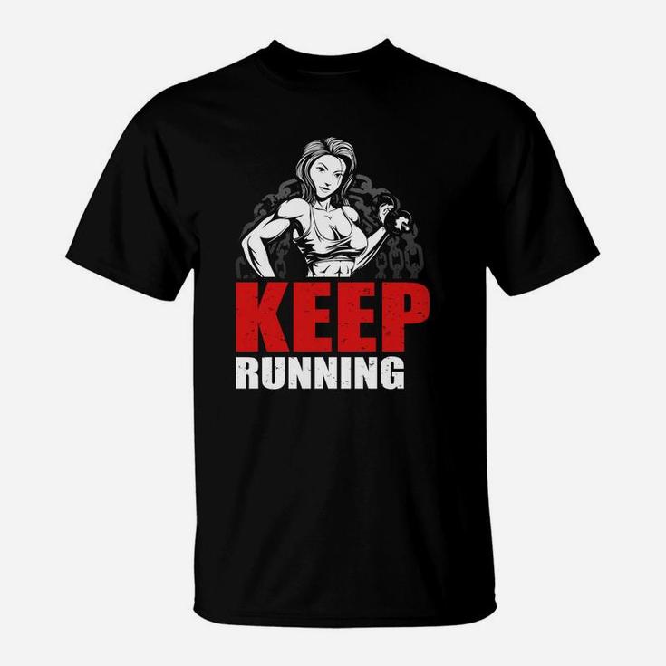 Keep Running Keep Strong Gym Workout Gift T-Shirt