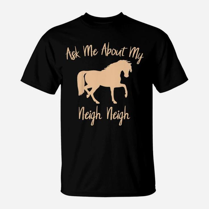 Kids Kids Horse Shirt Ask Me About My Neigh Neigh Riding Gift T-Shirt