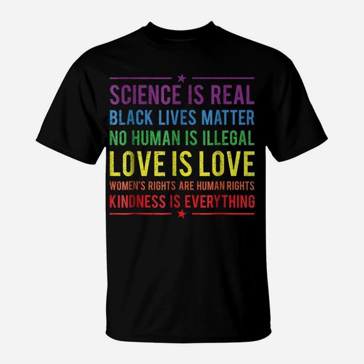 Kindness Is EVERYTHING Science Is Real, Love Is Love Tee T-Shirt
