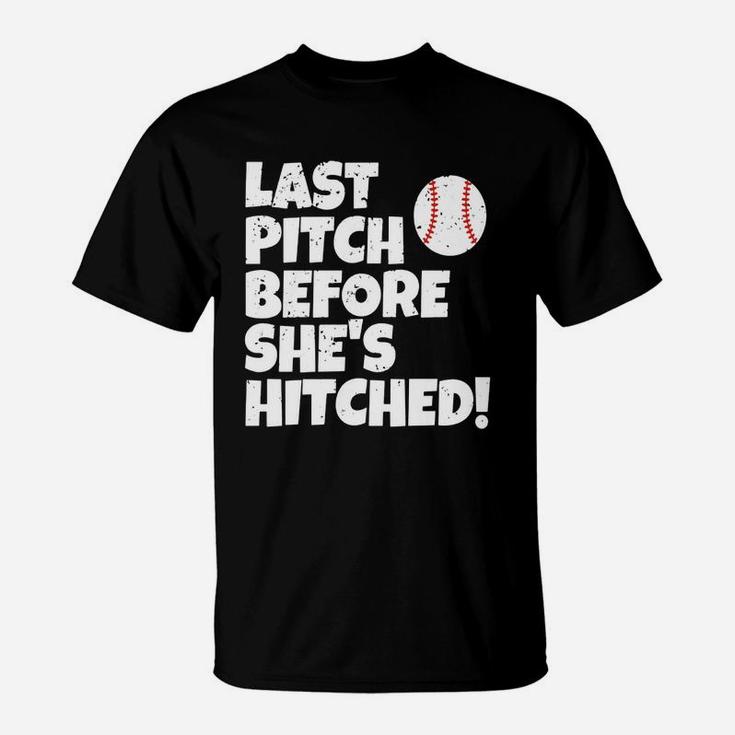 Last Pitch Before She Is Hitched Baseball Bride T Shirt T-Shirt
