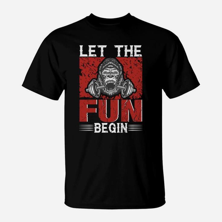 Let The Fun Begin Funny Workout For Gymer T-Shirt