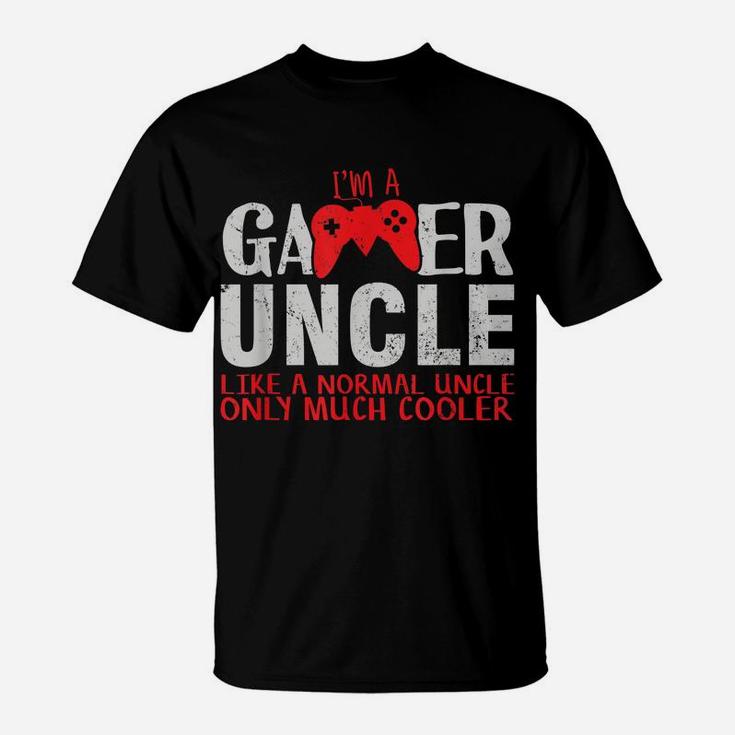 Like A Normal Uncle Only Cooler Gamer Uncle T-Shirt