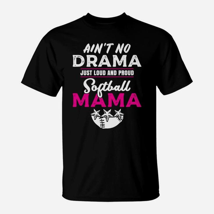Loud And Proud Softball Mama Softball Mom T-Shirt