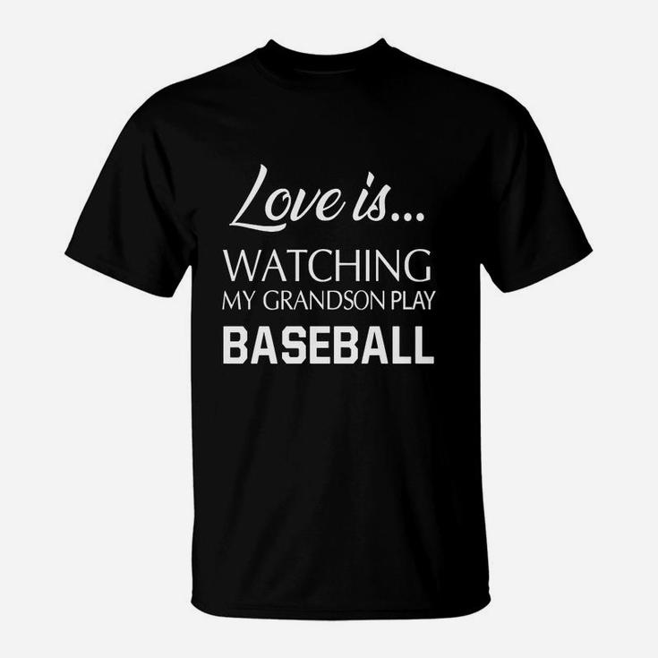 Love Is Watching My Grandson Play Baseball T-shirt T-Shirt