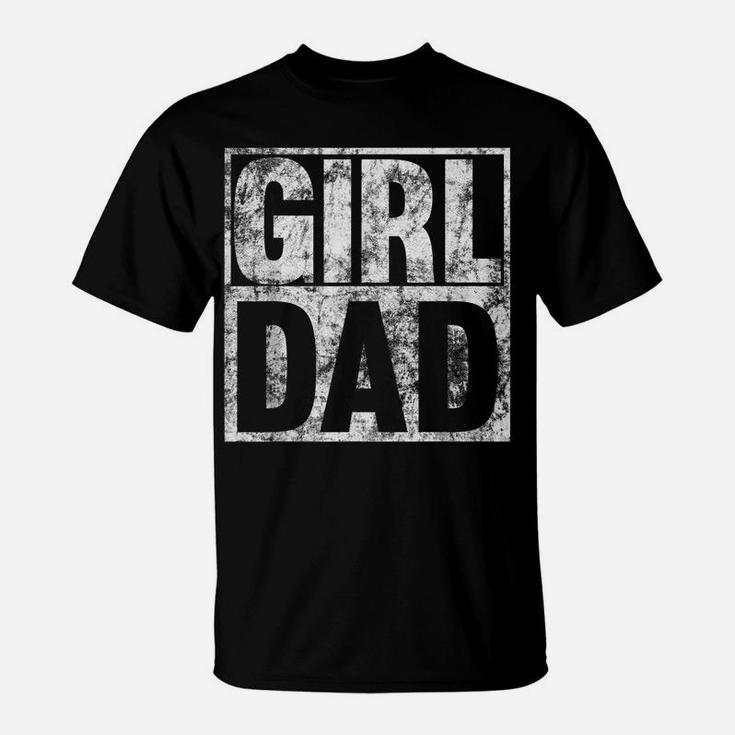 Mens Girl Dad Shirt For Men Hashtag Girl Dad Fathers Day Daughter T-Shirt