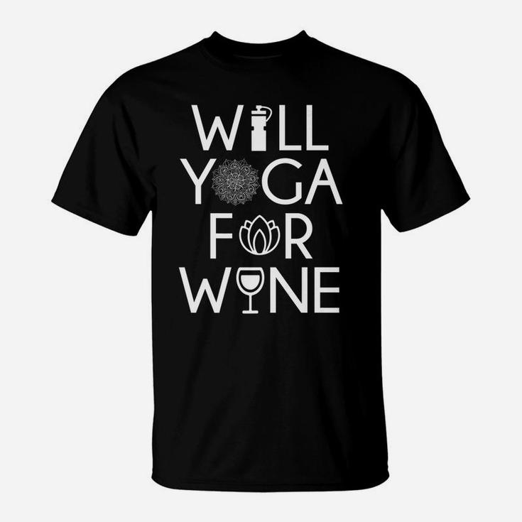 Mens Womens Funny Will Yoga For Wine T-Shirt