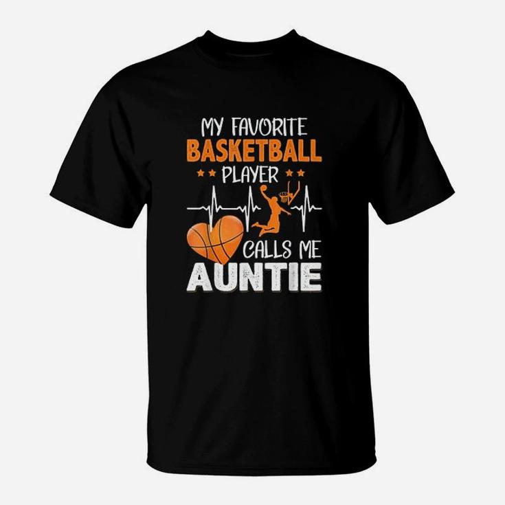 My Favorite Basketball Player Calls Me Auntie T-Shirt