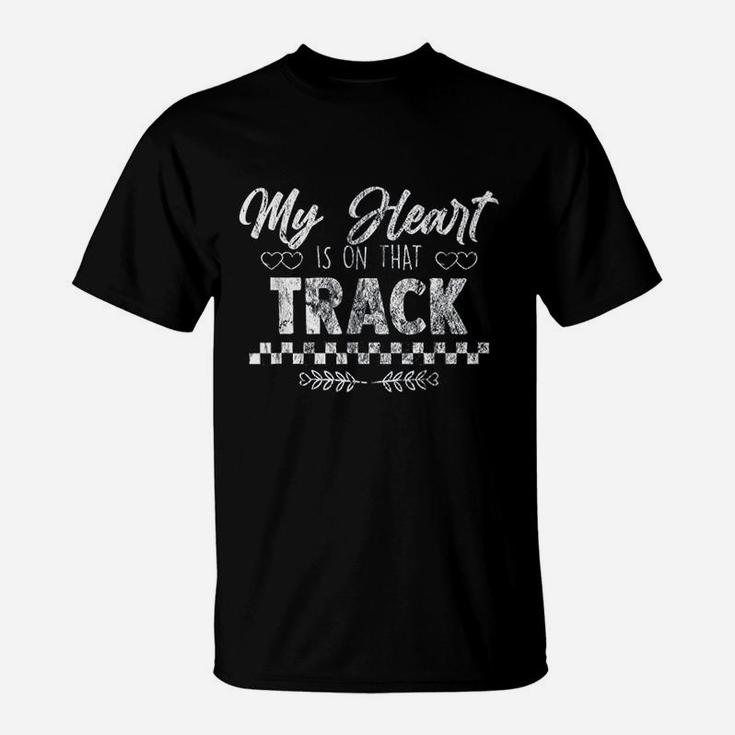 My Heart Is On That Track Drag Racing Race Car Driver Gift T-Shirt