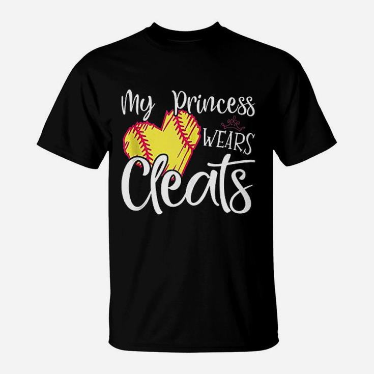 My Princess Wears Cleats Softball Mom Baseball Dad Gift T-Shirt