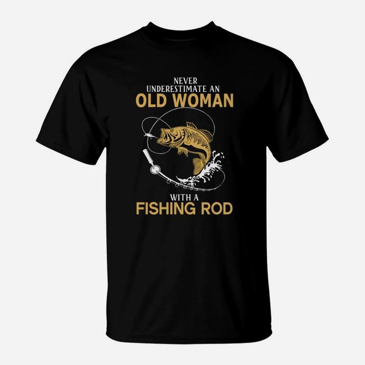 Never Underestimate Old Woman With Fishing Rod T-shirt T-Shirt