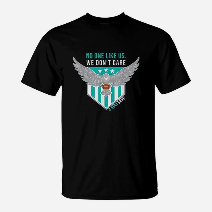 No One Like Us We Dont Care Bird Gang Football T-Shirt