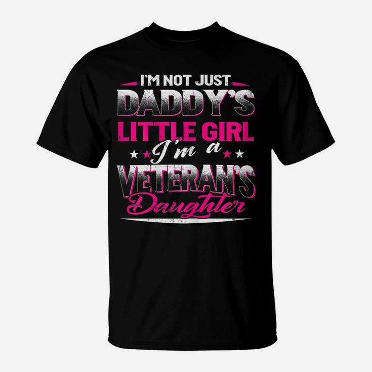 Not Just Daddy's Little Girl I'm A Veteran's Daughter Gift T-Shirt