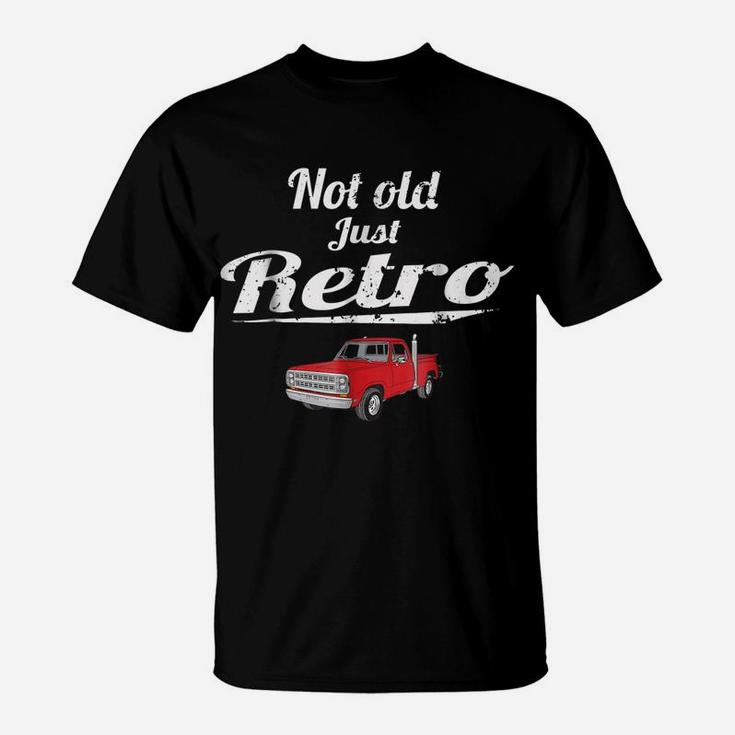 Not Old Just Retro Fun Vintage Red Pick Up Truck Tee Shirt T-Shirt