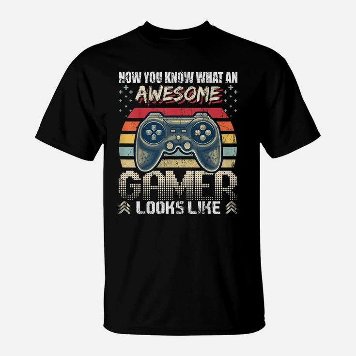 Now You Know Awesome Gamer Looks Like Video Game Gift Boys T-Shirt