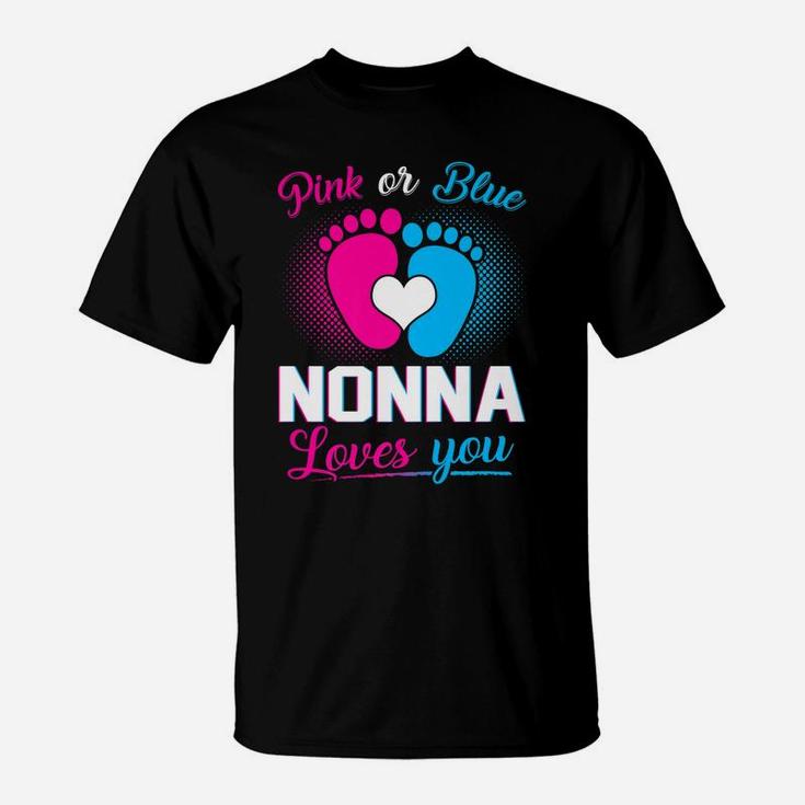 Pink Or Blue Nonna Loves You T Shirt Baby Gender Reveal Gift T-Shirt