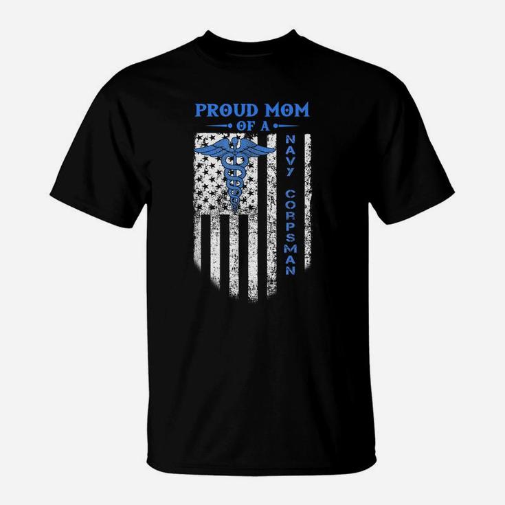 Proud Mom Of A Navy Corpsman T-Shirt T-Shirt
