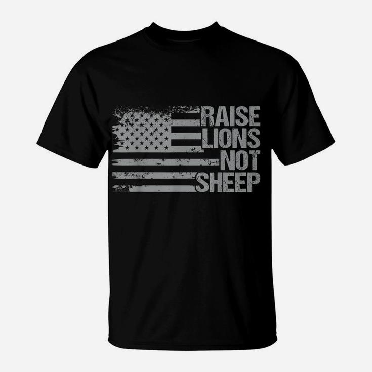Raise Lions Not Sheep - Patriotic Lion- American Patriot T-Shirt