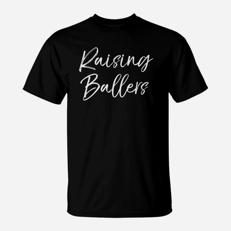 Raising Ballers Shirt Fun Cute Basketball Shirt For Mom Dad T-Shirt