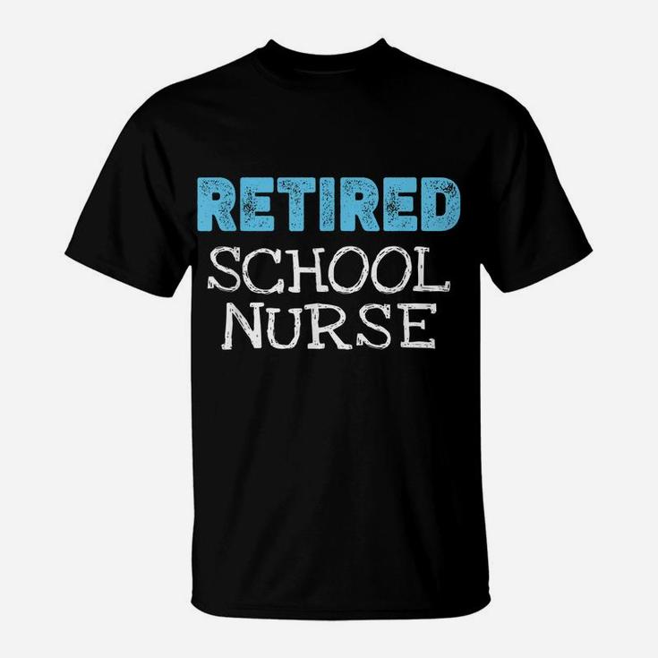 Retired School Nurse Gifts Funny Retirement T-Shirt