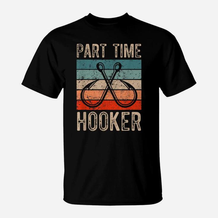 Retro Fishing Hooks Part Time Hooker T-Shirt