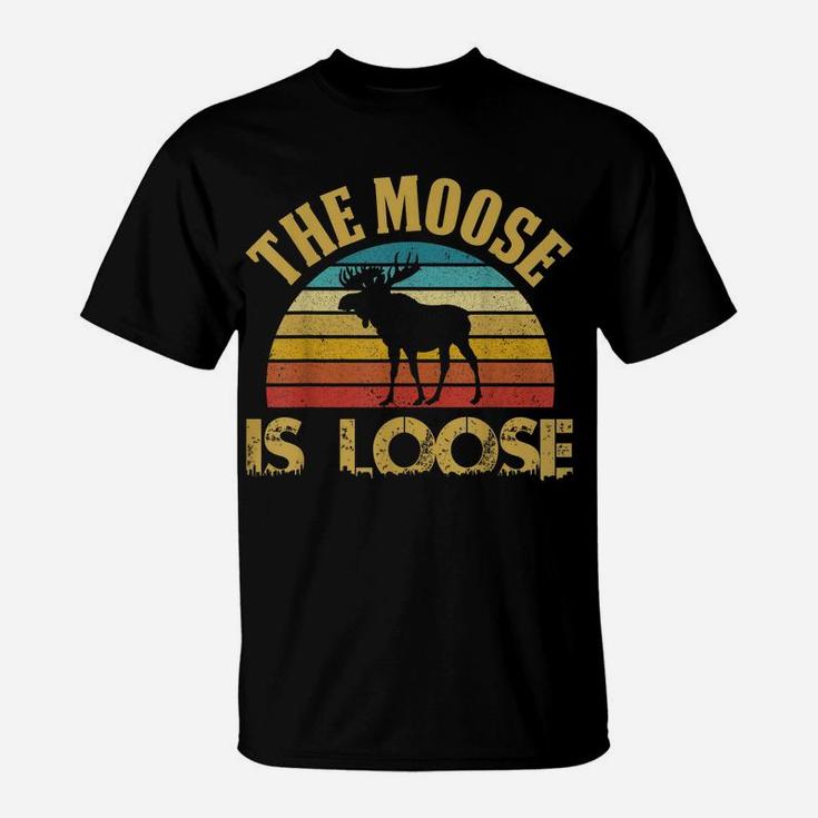 Retro Vintage Moose Is Loose Funny Moose Lover Gift T-Shirt