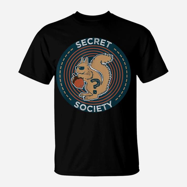 Secret Squirrel Society  I Military Service Gift T-Shirt