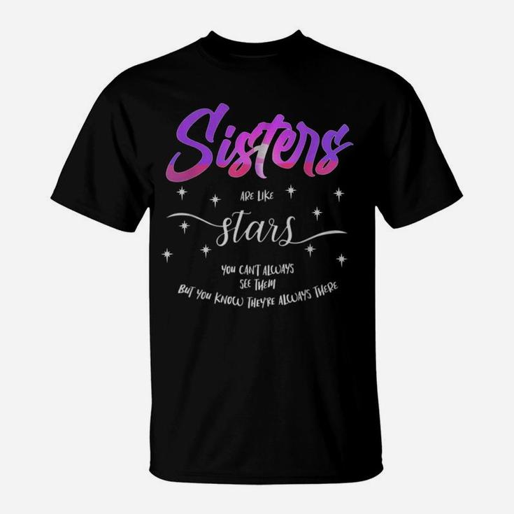 Sisters Are Like Stars You Can't Always See Them - Friends T-Shirt