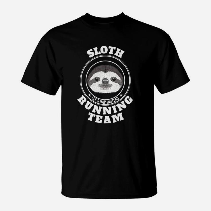 Sloth Running Team Lets Take A Nap Instead Funny Tee T-Shirt