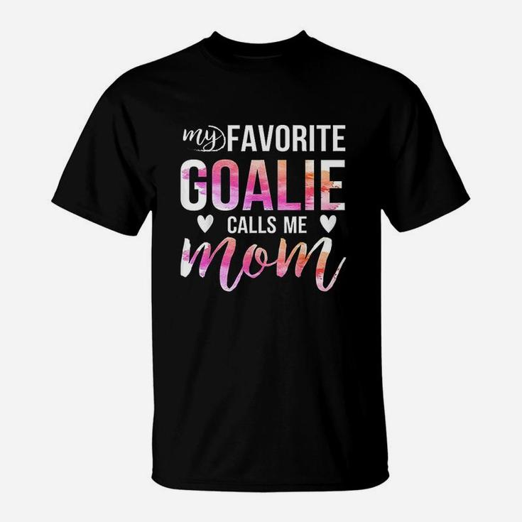 Soccer Hockey For Moms My Favorite Goalie Calls Me Mom T-Shirt