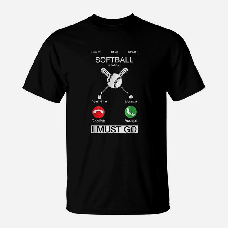 Softball Is Calling And I Must Go Funny Phone Screen T-Shirt