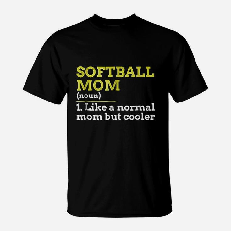 Softball Mom Like A Normal Mom But Cooler T-Shirt