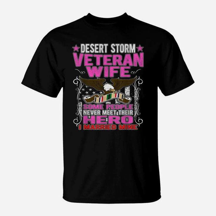 Some Never Meet Their Hero - Desert Storm Veteran Wife Gifts T-Shirt