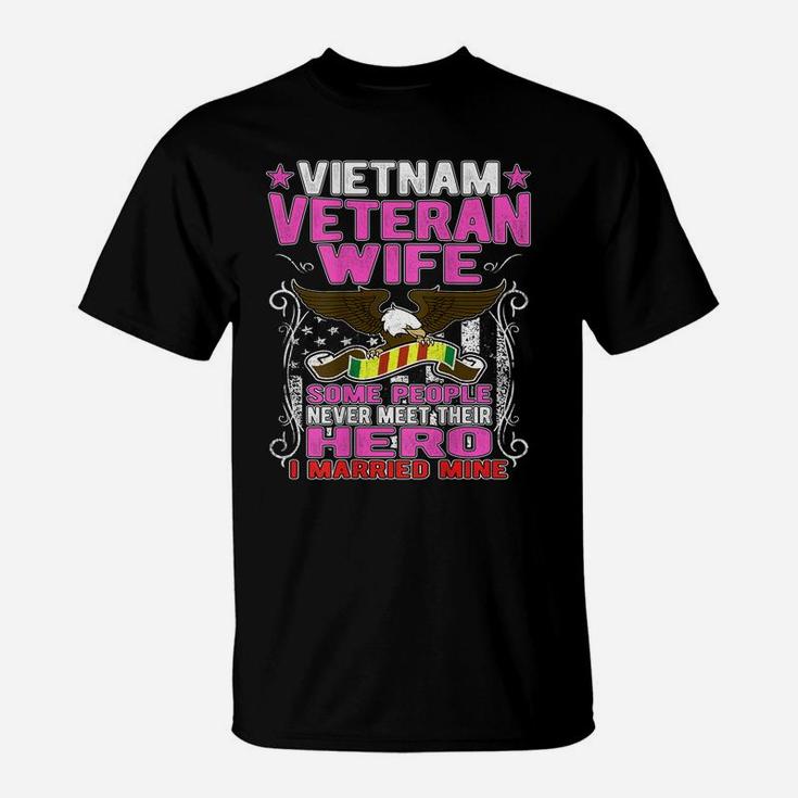 Some People Never Meet Their Hero Vietnam Veteran Wife Shirt T-Shirt