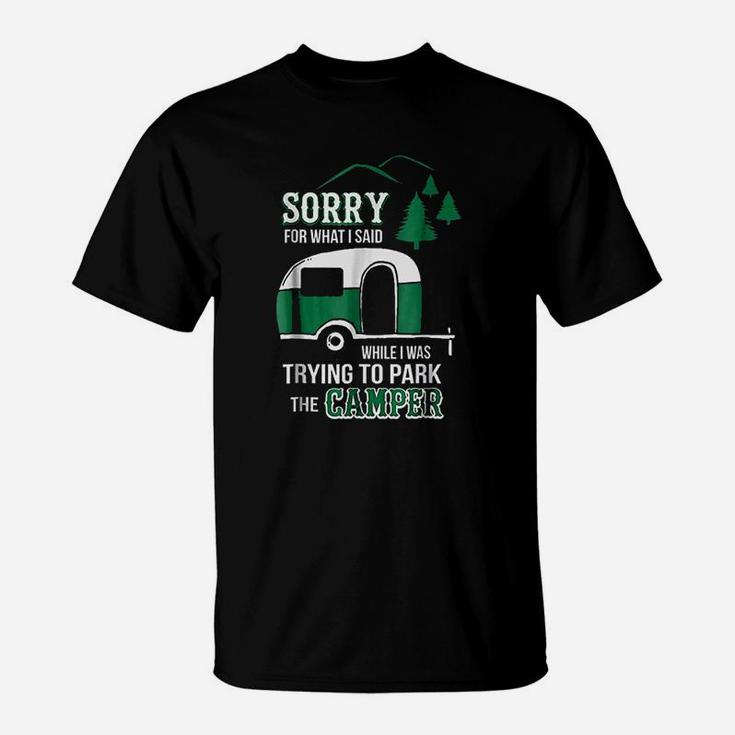 Sorry For What I Said Funny Park The Camper T-Shirt