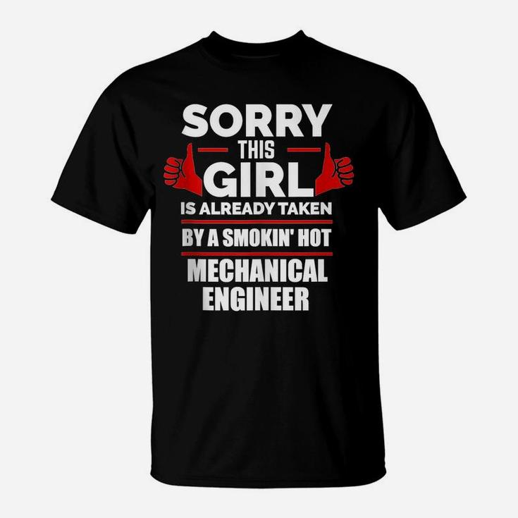 Sorry Girl Is Taken By Smoking Hot Mechanical Engineer Gift T-Shirt