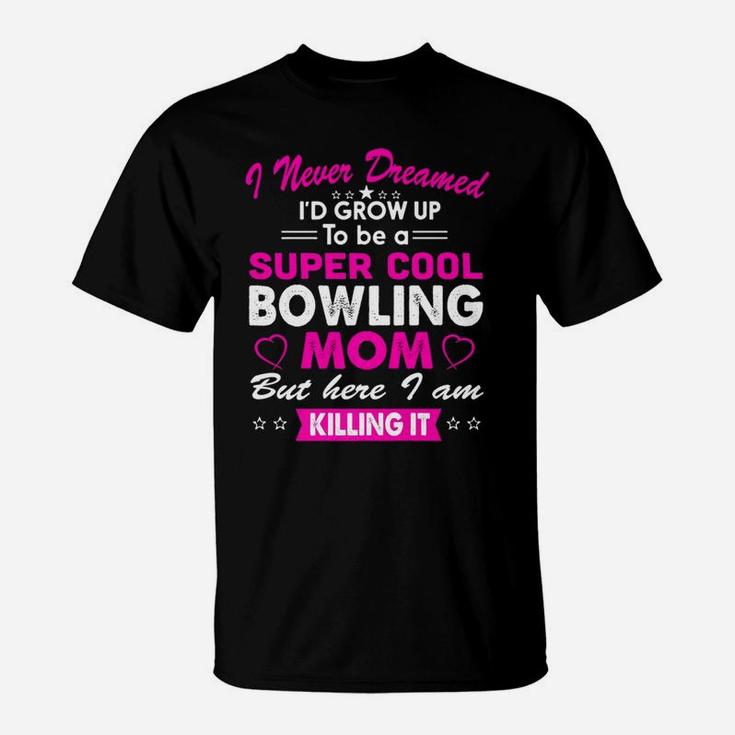 Super Cool Bowling Mom Womens Sports T-Shirt