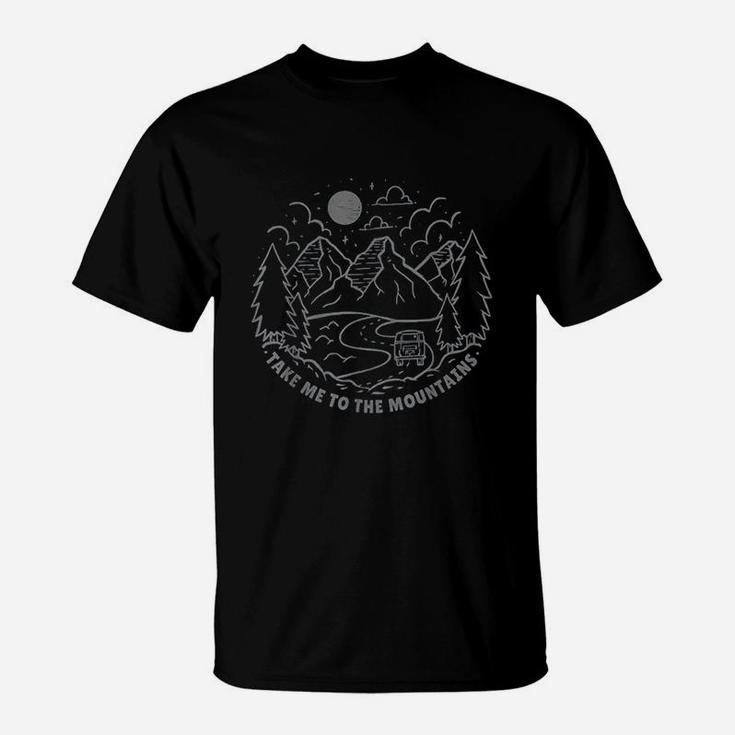 Take Me To The Mountains Hiking Camping Camper Hiker Gift T-Shirt