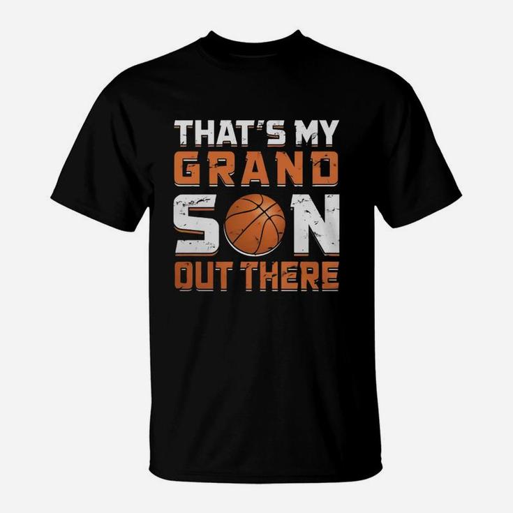 Thats My Grandson Out There Basketball T-Shirt