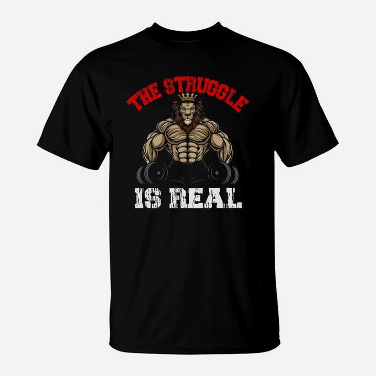 The Strunggle Is Real Lion Bodybuilding Sport T-Shirt