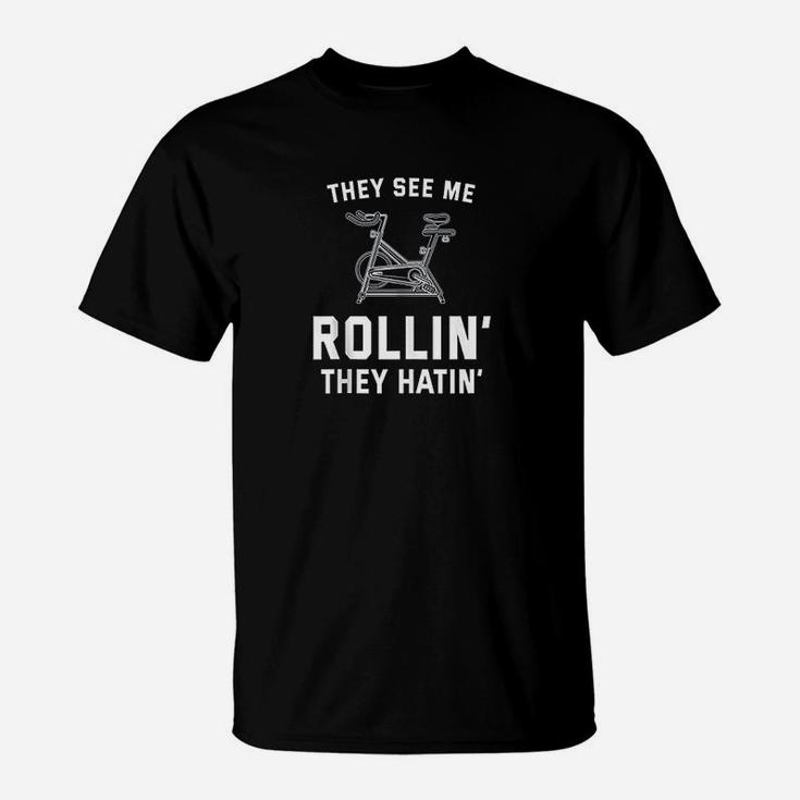 They See Me Rollin They Hatin Spin Class Funny Spinning Gym T-Shirt
