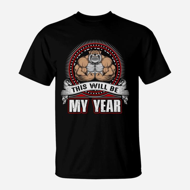 This Will Be My Year Happy Gymer With Workout T-Shirt