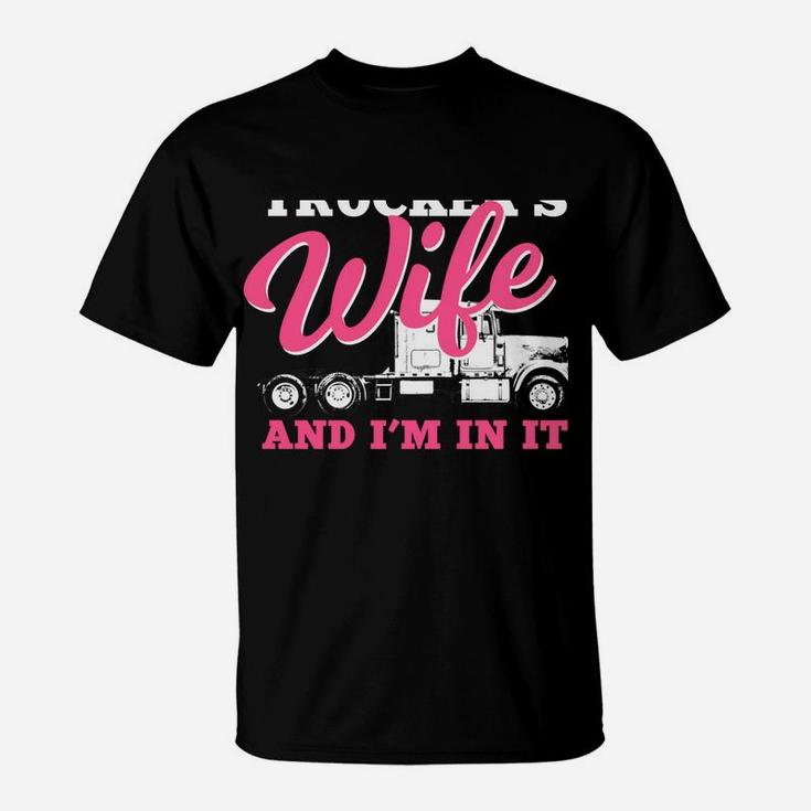 Trucker's Wife In It For The Long Haul | Truck Driver Spouse T-Shirt