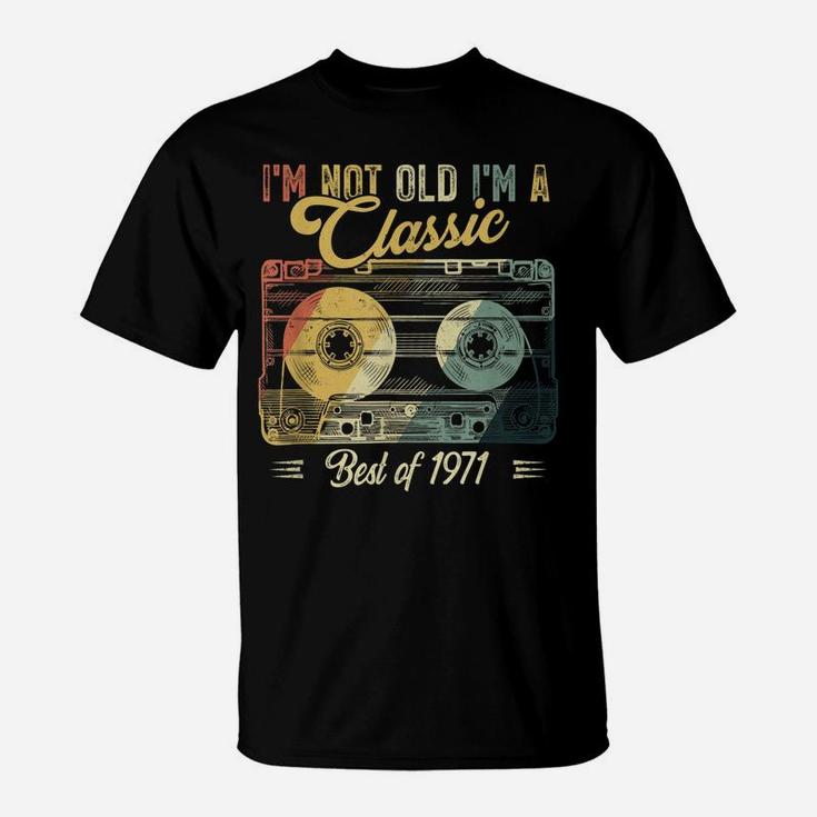 Vintage Cassette Not Old I'm A Classic 1971 49Th Birthday T-Shirt
