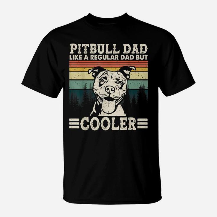 Vintage Pitbull Dad Like A Regular Dad But Cooler Funny Gift T-Shirt