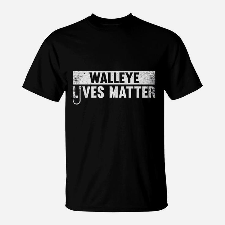 Walleye Lives Matter Funny Fishing Walleye Quote Gift T-Shirt