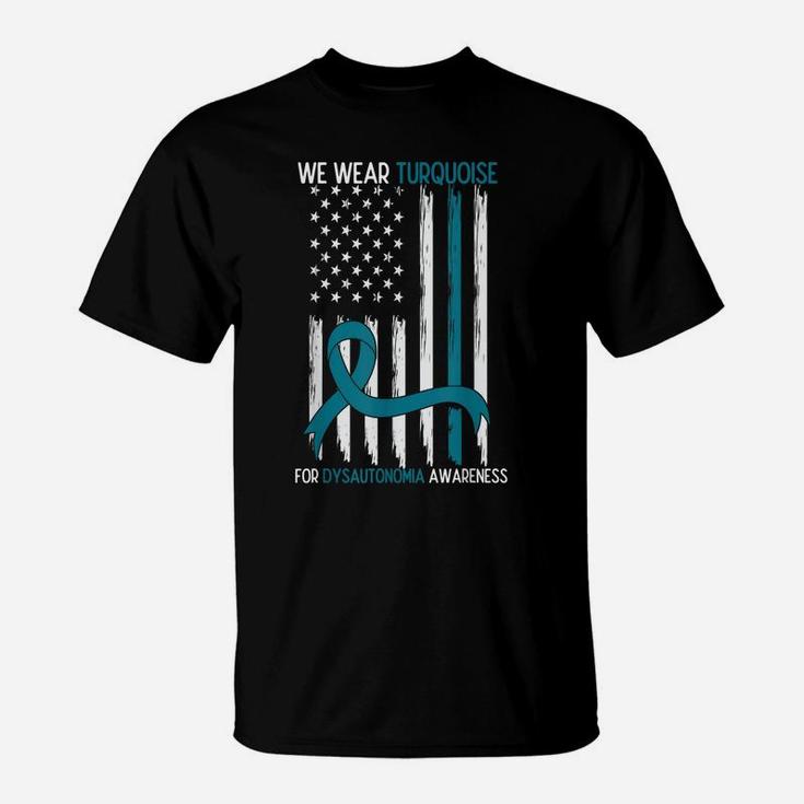 We Wear Turquoise For Dysautonomia Awareness Ribbon Usa Flag T-Shirt