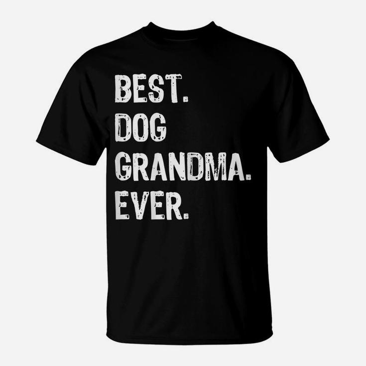 Womens Best Dog Grandma Ever Funny Grandmother Gift Christmas T-Shirt