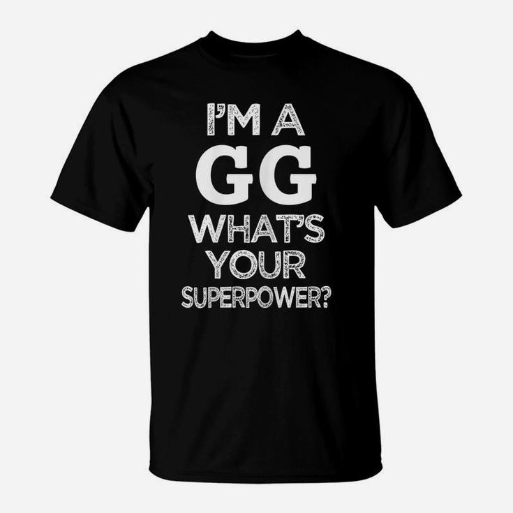 Womens I'm A Gg What's Your Superpower Funny Great Grandma Shirt T-Shirt