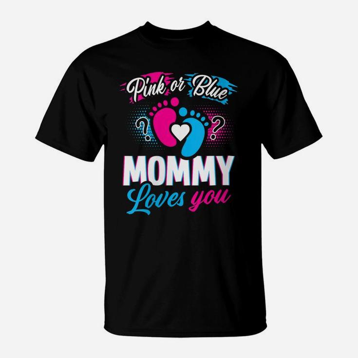 Womens Pink Or Blue Mommy Loves You Gender Reveal Baby Shower Gift T-Shirt